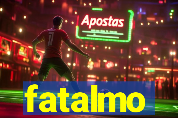 fatalmo