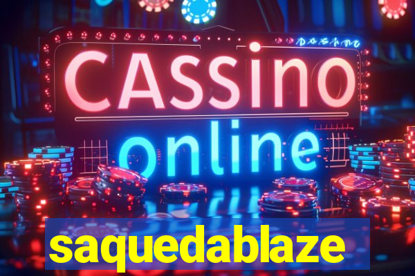 saquedablaze